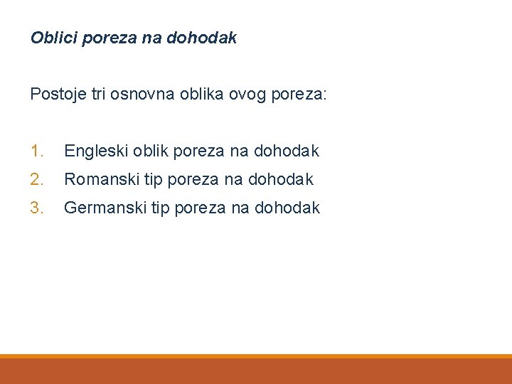 Oblici poreza na dohodak Postoje tri osnovna oblika ovog poreza: 1. Engleski oblik poreza