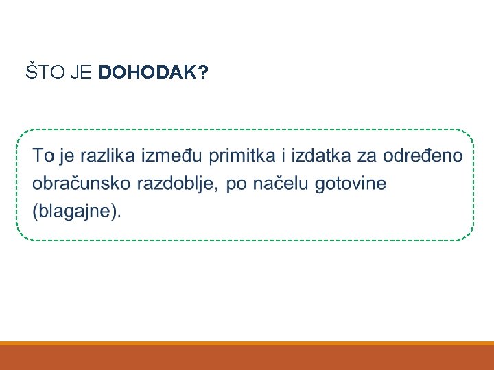 ŠTO JE DOHODAK? 