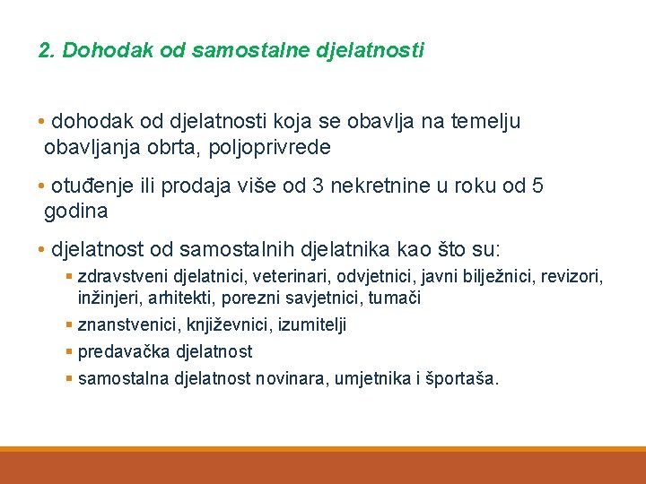 2. Dohodak od samostalne djelatnosti • dohodak od djelatnosti koja se obavlja na temelju