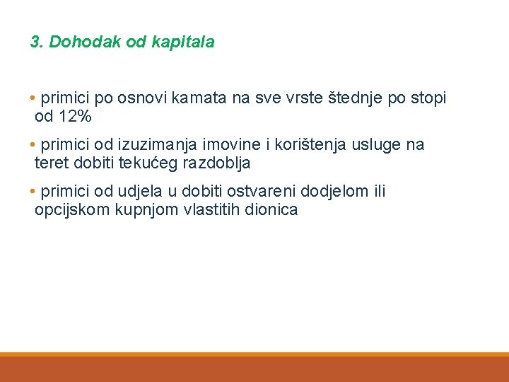 3. Dohodak od kapitala • primici po osnovi kamata na sve vrste štednje po