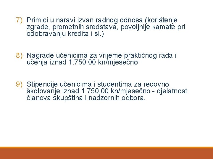 7) Primici u naravi izvan radnog odnosa (korištenje zgrade, prometnih sredstava, povoljnije kamate pri