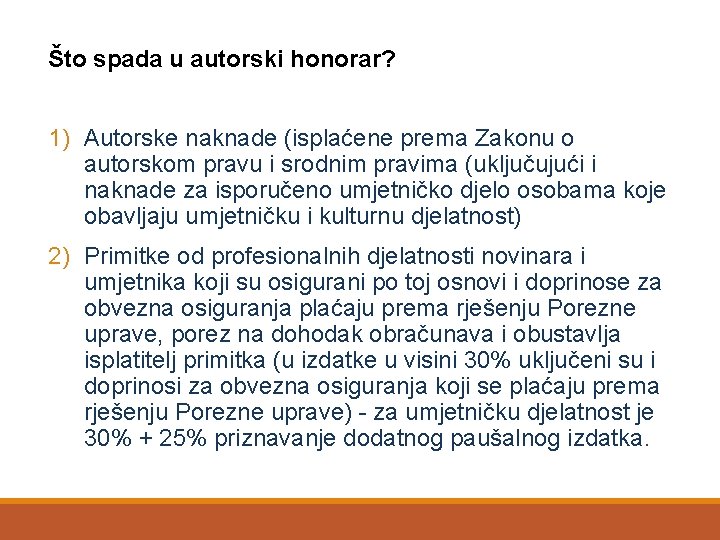 Što spada u autorski honorar? 1) Autorske naknade (isplaćene prema Zakonu o autorskom pravu