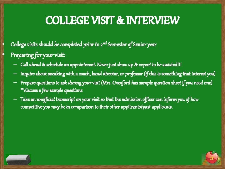 COLLEGE VISIT & INTERVIEW • College visits should be completed prior to 2 nd