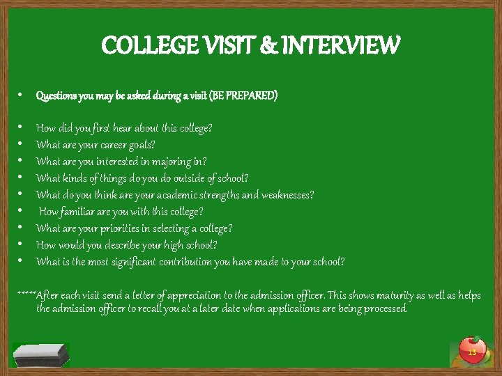 COLLEGE VISIT & INTERVIEW • Questions you may be asked during a visit (BE