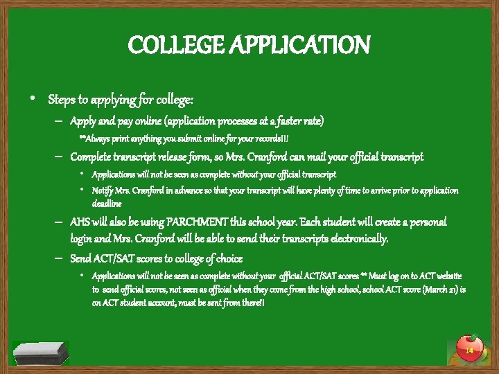 COLLEGE APPLICATION • Steps to applying for college: – Apply and pay online (application