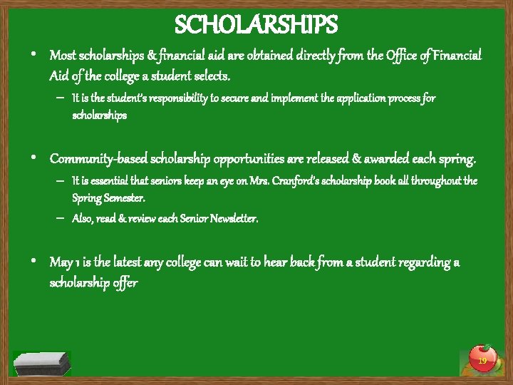 SCHOLARSHIPS • Most scholarships & financial aid are obtained directly from the Office of