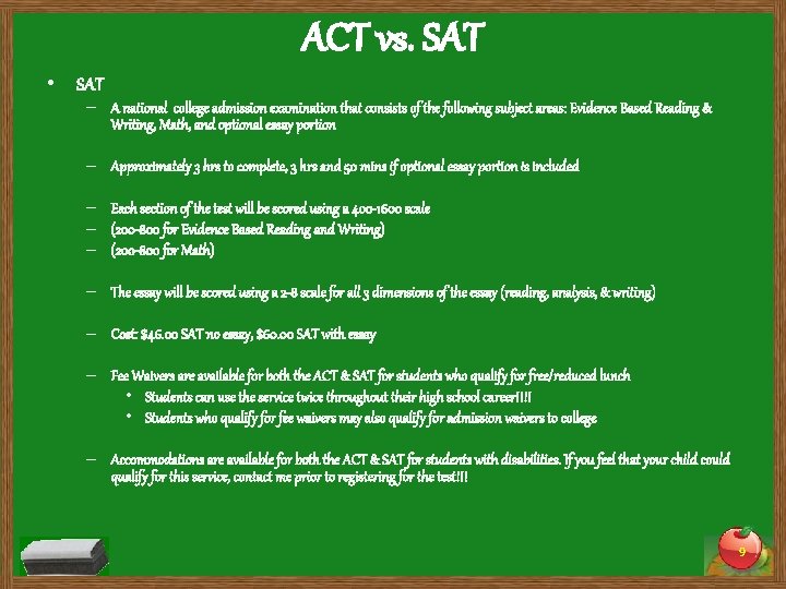 ACT vs. SAT • SAT – A national college admission examination that consists of