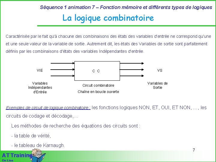 Séquence 1 animation 7 – Fonction mémoire et différents types de logiques La logique