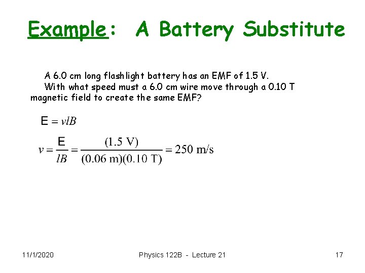 Example: A Battery Substitute A 6. 0 cm long flashlight battery has an EMF