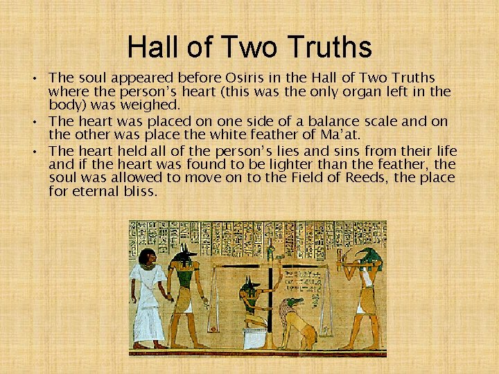 Hall of Two Truths • The soul appeared before Osiris in the Hall of