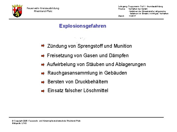 Lehrgang: Truppmann -Teil 1 - Grundausbildung Thema: Verhalten bei Gefahr -Gefahren der Einsatzstelle /