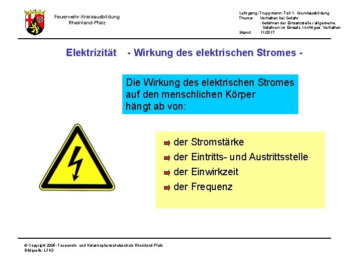 Lehrgang: Truppmann -Teil 1 - Grundausbildung Thema: Verhalten bei Gefahr -Gefahren der Einsatzstelle /