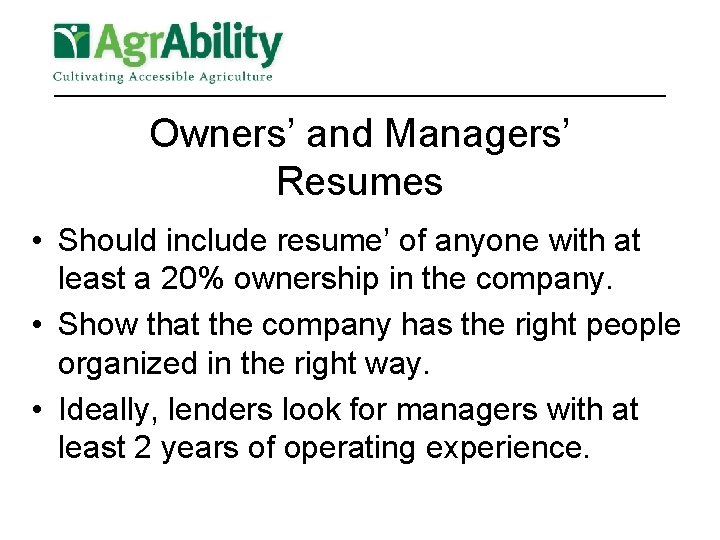 Owners’ and Managers’ Resumes • Should include resume’ of anyone with at least a