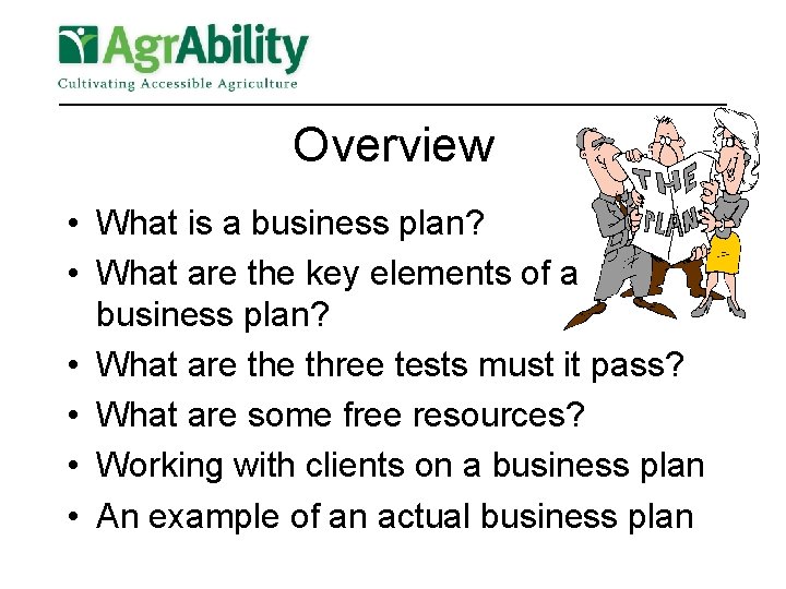 Overview • What is a business plan? • What are the key elements of