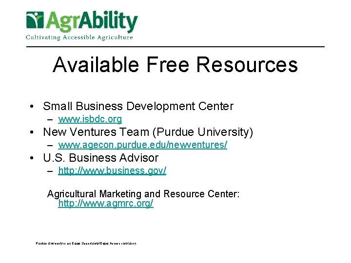 Available Free Resources • Small Business Development Center – www. isbdc. org • New