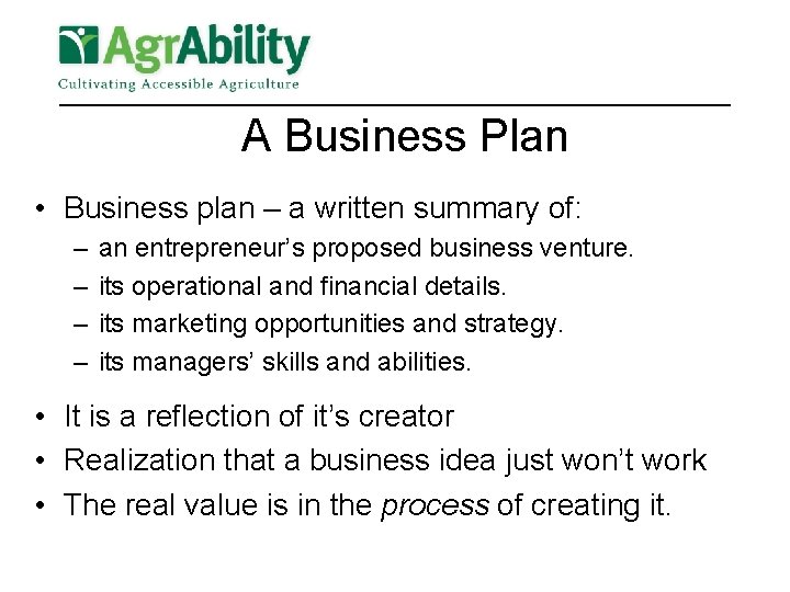 A Business Plan • Business plan – a written summary of: – – an