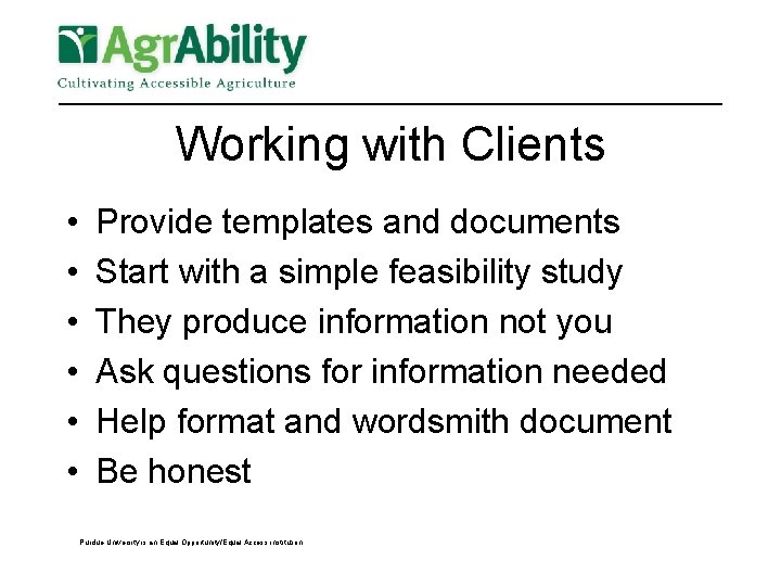 Working with Clients • • • Provide templates and documents Start with a simple