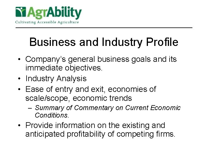 Business and Industry Profile • Company’s general business goals and its immediate objectives. •