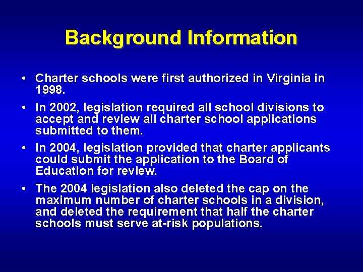 Background Information • Charter schools were first authorized in Virginia in 1998. • In