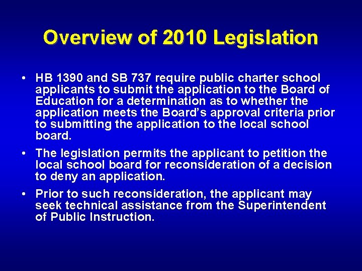Overview of 2010 Legislation • HB 1390 and SB 737 require public charter school