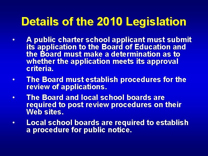 Details of the 2010 Legislation • • A public charter school applicant must submit