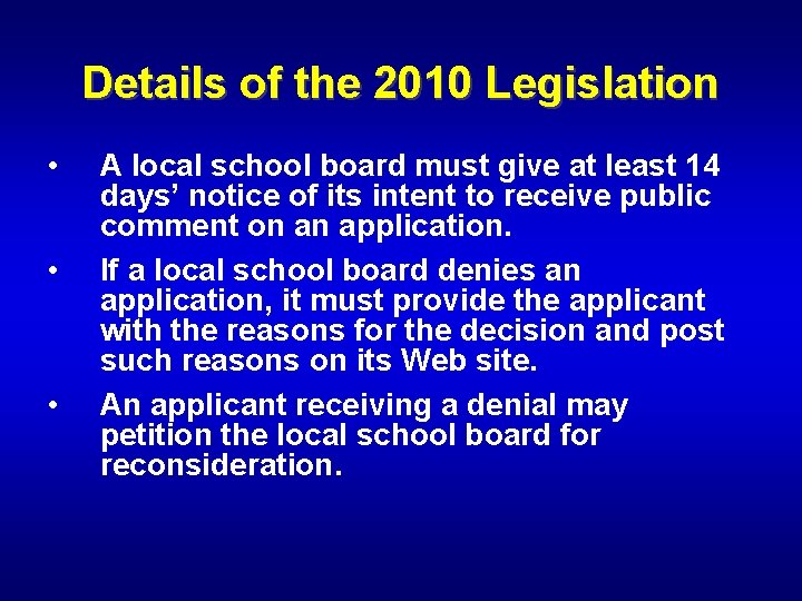 Details of the 2010 Legislation • • • A local school board must give