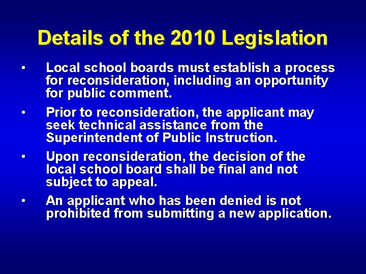 Details of the 2010 Legislation • • Local school boards must establish a process