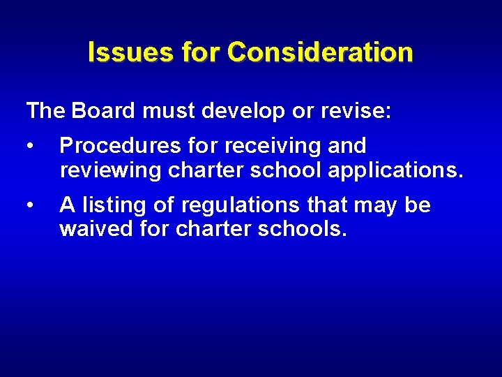 Issues for Consideration The Board must develop or revise: • Procedures for receiving and