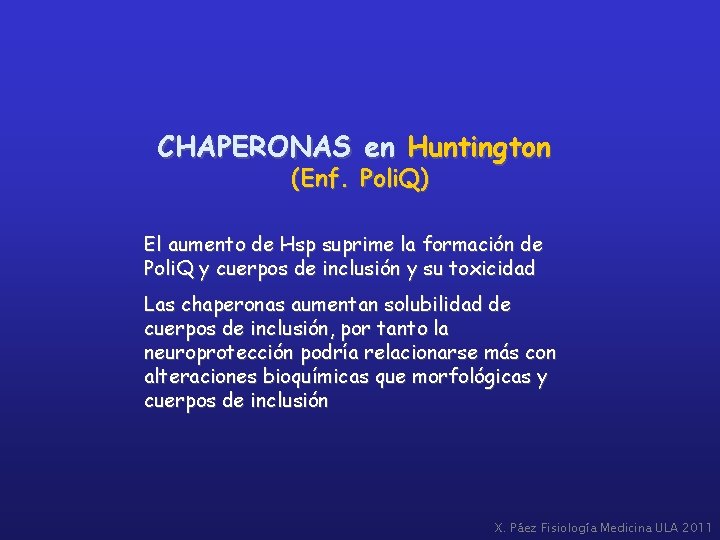 CHAPERONAS en Huntington (Enf. Poli. Q) El aumento de Hsp suprime la formación de