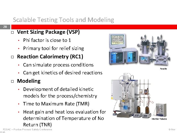 Scalable Testing Tools and Modeling 28 Vent Sizing Package (VSP) • • Reaction Calorimetry