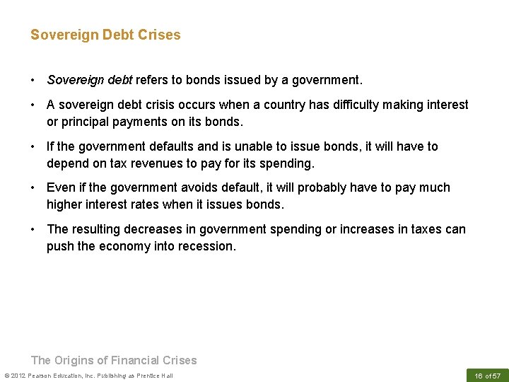 Sovereign Debt Crises • Sovereign debt refers to bonds issued by a government. •