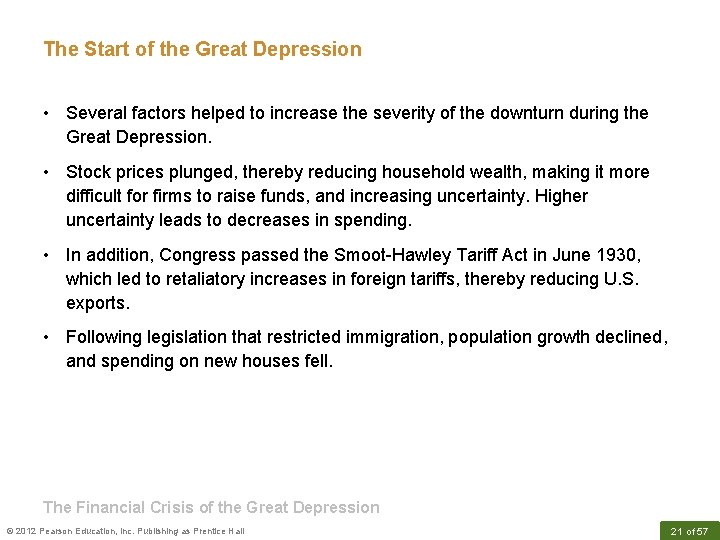 The Start of the Great Depression • Several factors helped to increase the severity