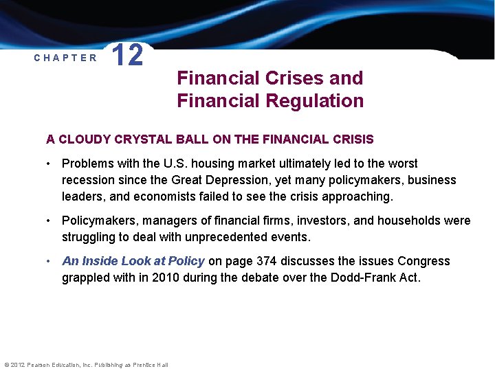 CHAPTER 12 Financial Crises and Financial Regulation A CLOUDY CRYSTAL BALL ON THE FINANCIAL