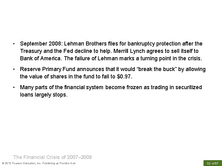  • September 2008: Lehman Brothers files for bankruptcy protection after the Treasury and