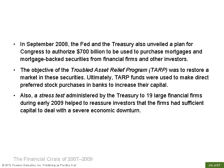  • In September 2008, the Fed and the Treasury also unveiled a plan