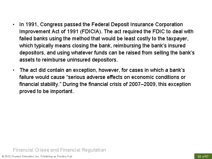  • In 1991, Congress passed the Federal Deposit Insurance Corporation Improvement Act of