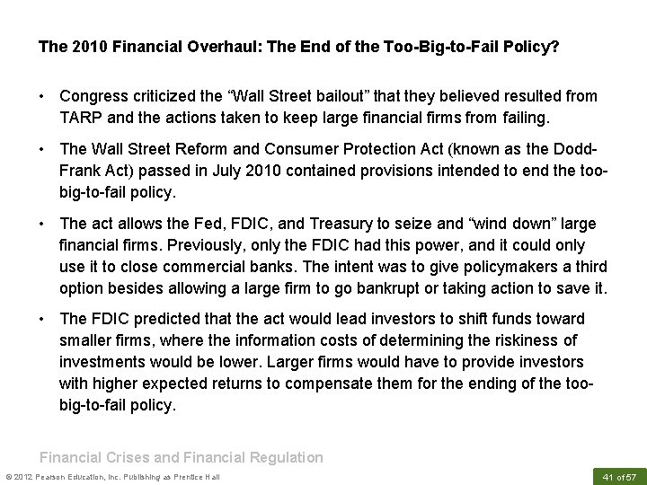 The 2010 Financial Overhaul: The End of the Too-Big-to-Fail Policy? • Congress criticized the