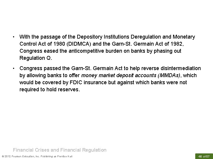  • With the passage of the Depository Institutions Deregulation and Monetary Control Act