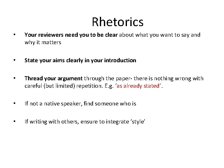 Rhetorics • Your reviewers need you to be clear about what you want to