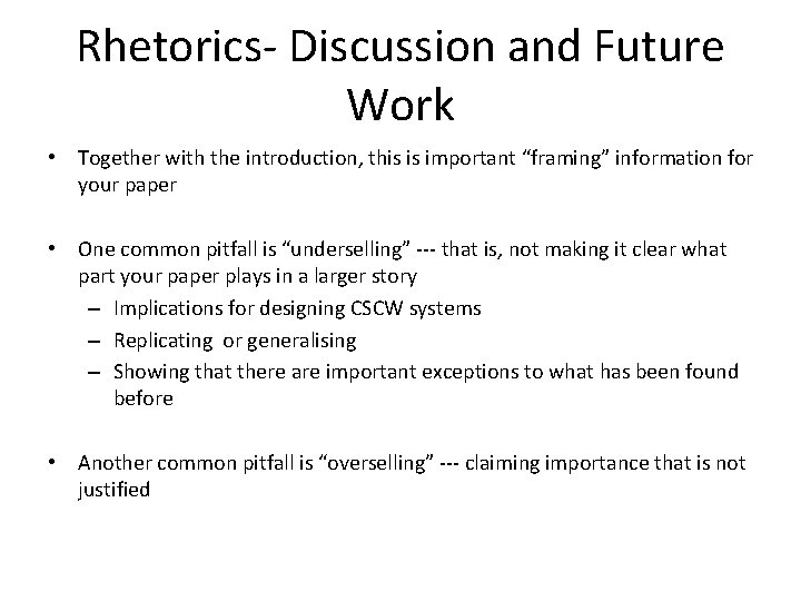 Rhetorics- Discussion and Future Work • Together with the introduction, this is important “framing”