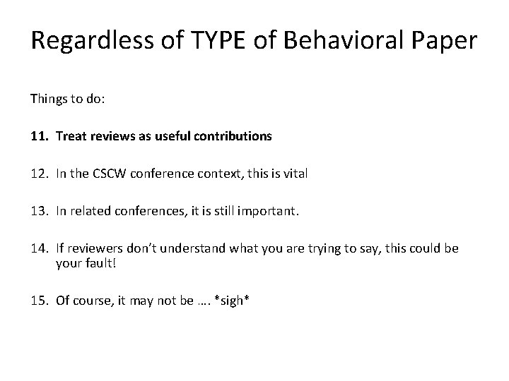 Regardless of TYPE of Behavioral Paper Things to do: 11. Treat reviews as useful