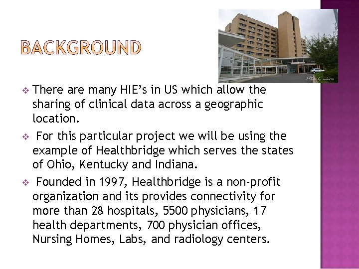 There are many HIE’s in US which allow the sharing of clinical data across