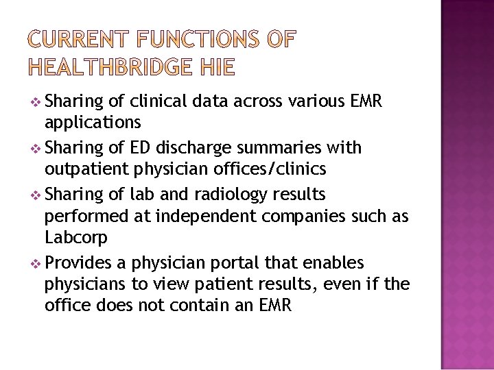 v Sharing of clinical data across various EMR applications v Sharing of ED discharge