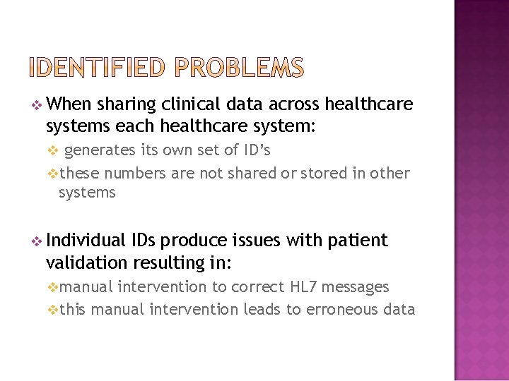 v When sharing clinical data across healthcare systems each healthcare system: generates its own
