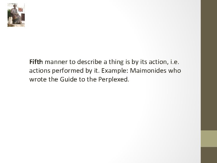 Fifth manner to describe a thing is by its action, i. e. actions performed