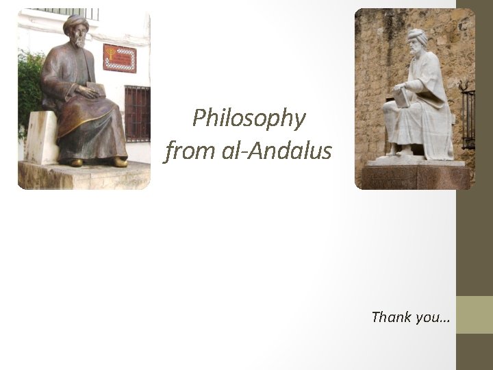 Philosophy from al-Andalus Thank you… 