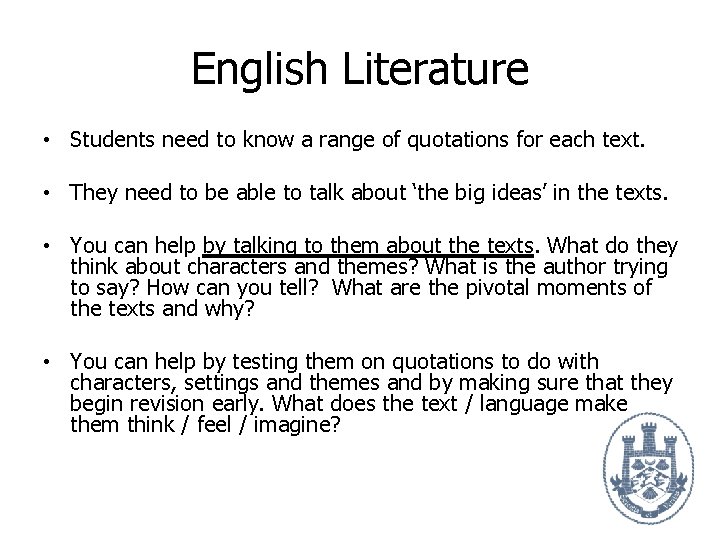 English Literature • Students need to know a range of quotations for each text.