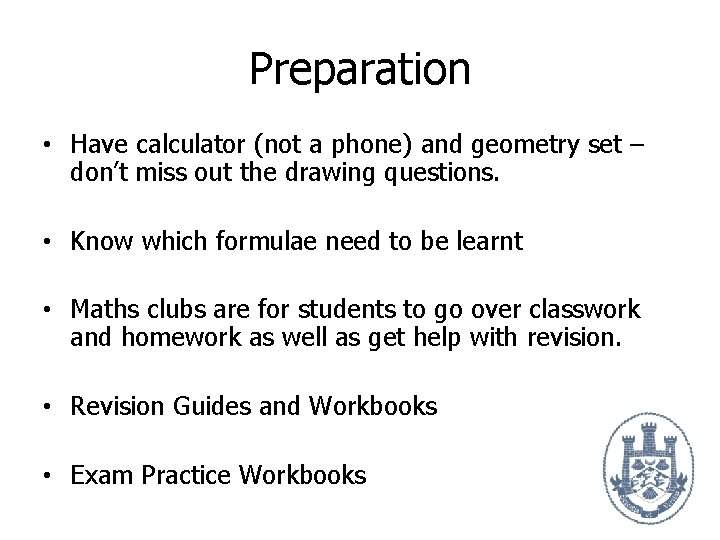 Preparation • Have calculator (not a phone) and geometry set – don’t miss out