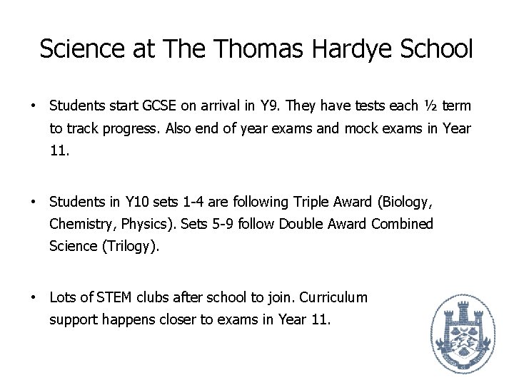 Science at The Thomas Hardye School • Students start GCSE on arrival in Y