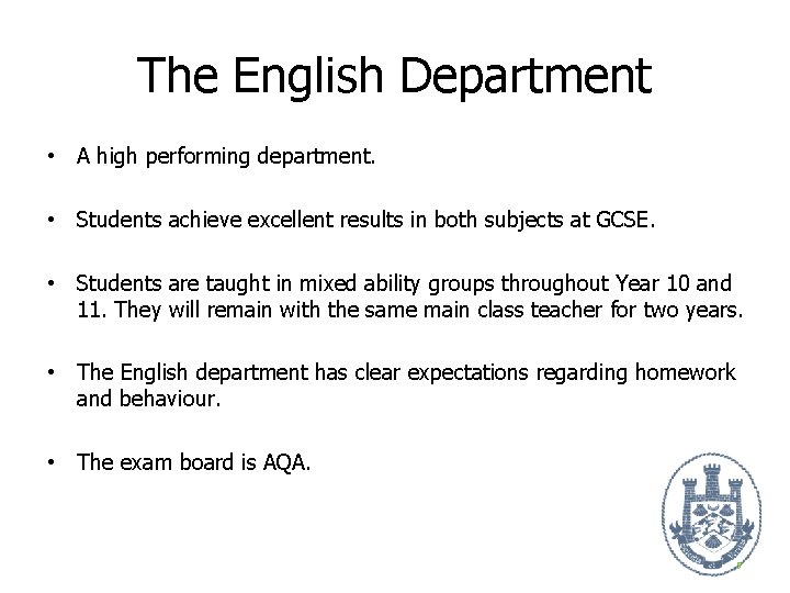 The English Department • A high performing department. • Students achieve excellent results in